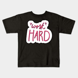 work hard Kids T-Shirt